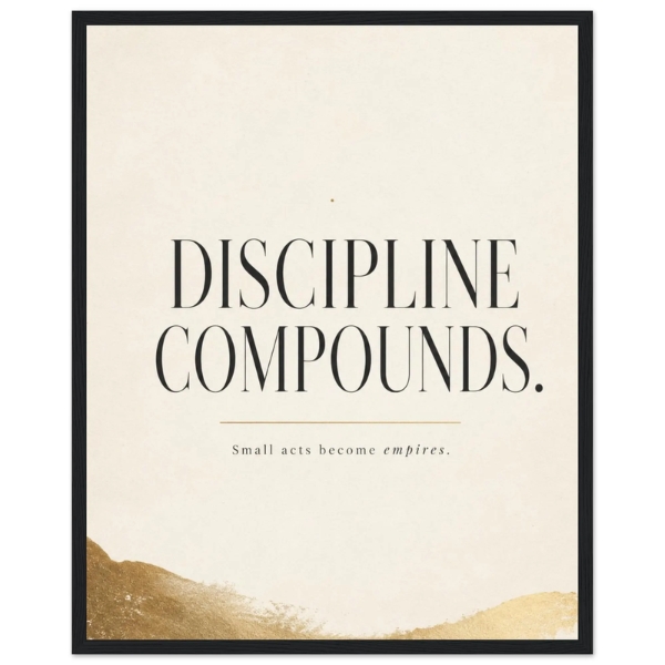 discipline builds empires consistent action wall art personal growth wall art discipline wall decor daily discipline artwork compound success artwork